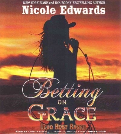 Betting on Grace: A Dead Heat Ranch Novel, Book 1 Unabridged edition