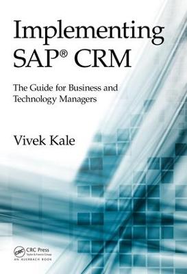 Implementing SAP(R) CRM: The Guide for Business and Technology Managers
