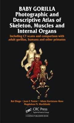 Baby Gorilla: Photographic and Descriptive Atlas of Skeleton, Muscles and Internal Organs