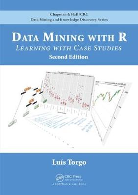 Data Mining with R: Learning with Case Studies, Second Edition 2nd edition