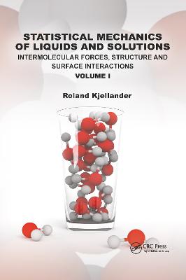 Statistical Mechanics of Liquids and Solutions: Intermolecular Forces, Structure and Surface Interactions