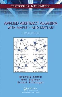 Applied Abstract Algebra with MapleTM and MATLAB 3rd edition