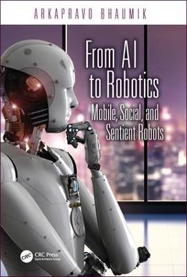 From AI to Robotics: Mobile, Social, and Sentient Robots