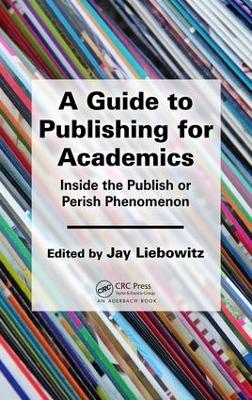 Guide to Publishing for Academics: Inside the Publish or Perish Phenomenon