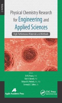 Physical Chemistry Research for Engineering and Applied Sciences, Volume Three: High Performance Materials and Methods