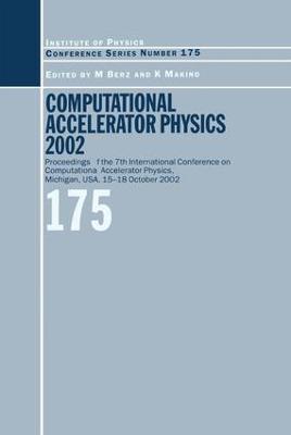 Computational Accelerator Physics 2003: Proceedings of the Seventh International Conference on Computational Accelerator Physics, Michigan, USA, 15-18 October 2003