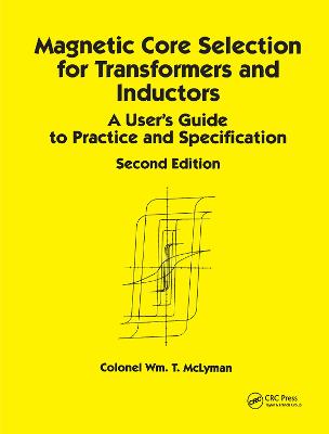 Magnetic Core Selection for Transformers and Inductors: A User's Guide to Practice and Specifications, Second Edition