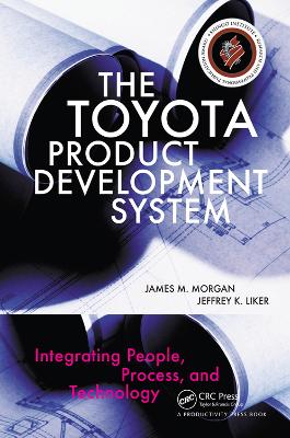 Toyota Product Development System: Integrating People, Process, and Technology