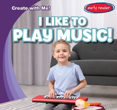 I Like to Play Music!