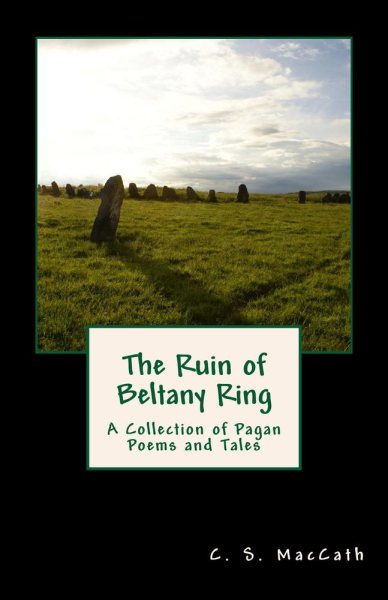 Ruin of Beltany Ring: A Collection of Pagan Poems and Tales