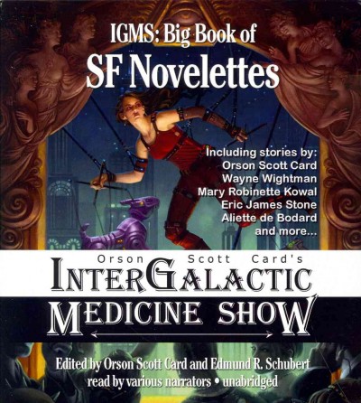 Orson Scott Card's Intergalactic Medicine Show: Big Book of SF Novelettes Unabridged edition