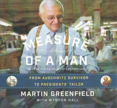 Measure of a Man Lib/E: From Auschwitz Survivor to Presidents' Tailor; A Memoir Unabridged edition