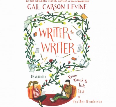 Writer to Writer: From Think to Ink Library Edition