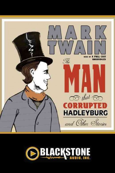 Man That Corrupted Hadleyburg and Other Stories