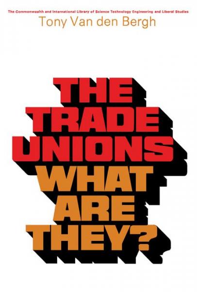 Trade Unions-What Are They?: The Commonwealth and International Library