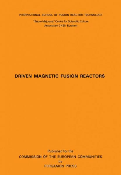 Driven Magnetic Fusion Reactors: Proceedings of the Course, Erice-Trapani, Italy, 18-26 September 1978