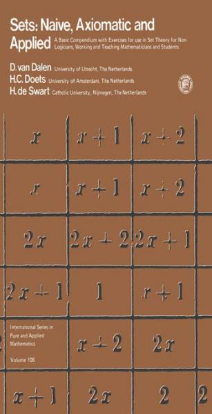 Sets: Naive, Axiomatic and Applied: A Basic Compendium with Exercises for Use in Set Theory for Non Logicians, Working and Teaching Mathematicians and Students