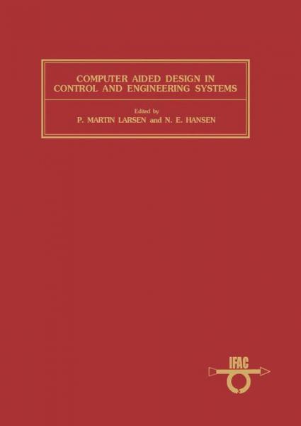 Computer Aided Design in Control and Engineering Systems: Advanced Tools for Modern Technology
