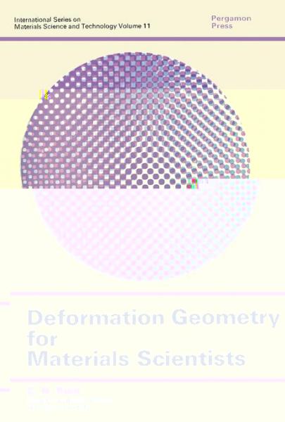 Deformation Geometry for Materials Scientists: International Series on Materials Science and Technology