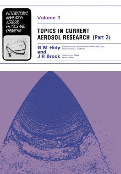 Topics in Current Aerosol Research: International Reviews in Aerosol Physics and Chemistry