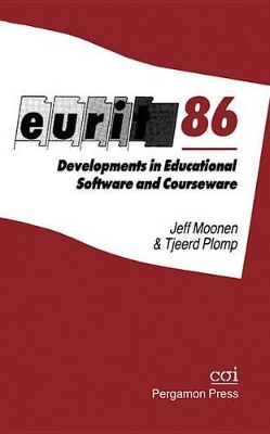 Eurit 86: Developments in Educational Software and Courseware: Proceedings of the First European Conference on Education and Information Technology