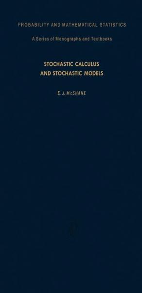 Stochastic Calculus and Stochastic Models