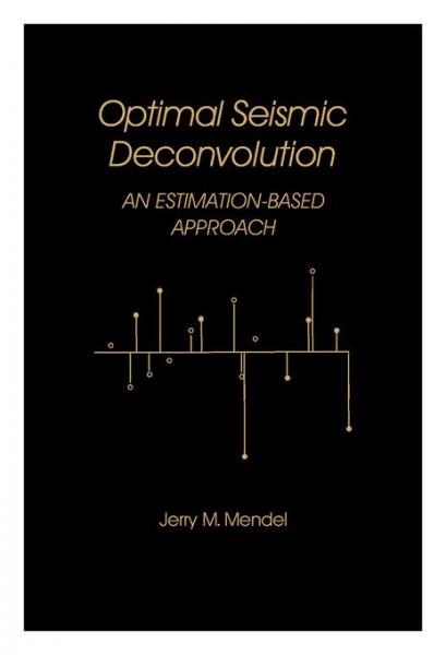 Optimal Seismic Deconvolution: An Estimation-Based Approach