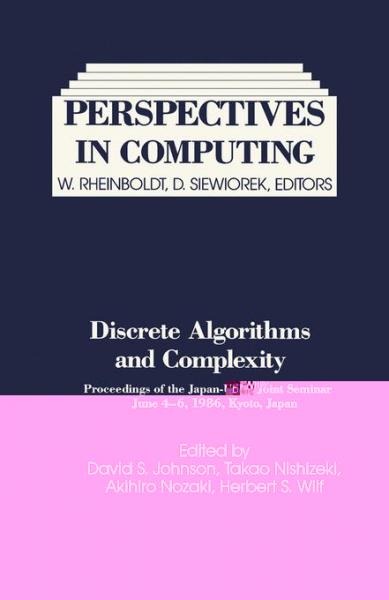 Discrete Algorithms and Complexity: Proceedings of the Japan-US Joint Seminar, June 4 - 6, 1986, Kyoto, Japan