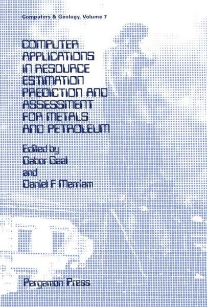 Computer Applications in Resource Estimation: Prediction and Assessment for Metals and Petroleum
