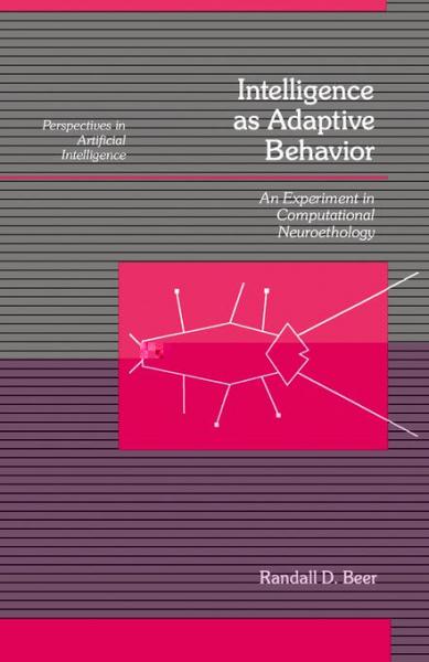 Intelligence as Adaptive Behavior: An Experiment in Computational Neuroethology