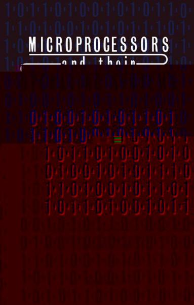 Microprocessors & their Operating Systems: A Comprehensive Guide to 8, 16 & 32 Bit Hardware, Assembly Language & Computer Architecture