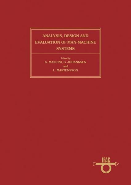 Analysis, Design & Evaluation of Man-Machine Systems: Proceedings of the 2nd IFAC/IFIP/IFORS/IEA Conference, Verese, Italy, 10-12 September 1985