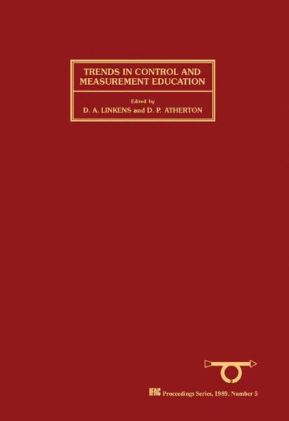 Trends in Control and Measurement Education: Selected Papers from the IFAC Symposium, Swansea, UK, 11-13 July 1988