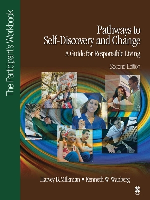 Pathways to Self-Discovery and Change: A Guide for Responsible Living: The Participant's Workbook