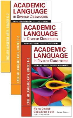 BUNDLE: Gottlieb: Academic Language in Diverse Classrooms: ELA, Grades 6-8 plus  Gottlieb: Academic Language in Diverse Classrooms: ELA, Grades 3-5 plus Gottlieb: Academic Language in Diverse Classrooms: ELA, Grades K-2