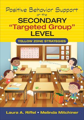 Positive Behavior Support at the Secondary &quote;Targeted Group&quote; Level: Yellow Zone Strategies