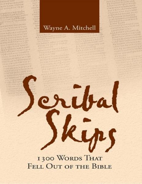 Scribal Skips: 1300 Words That Fell Out of the Bible