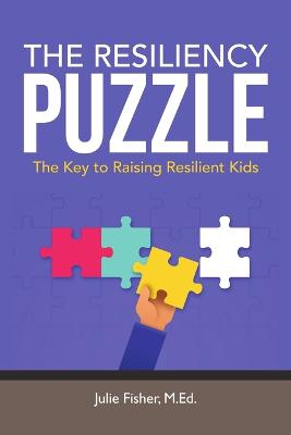 Resiliency Puzzle: The Key to Raising Resilient Kids