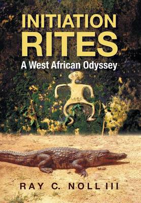 Initiation Rites: A West African Odyssey