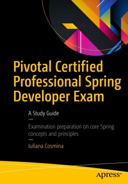 Pivotal Certified Professional Spring Developer Exam: A Study Guide
