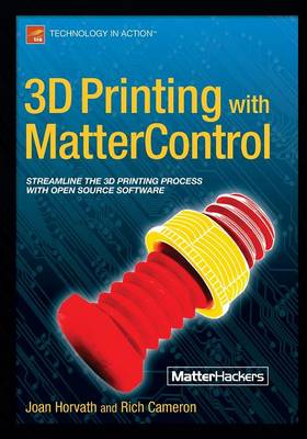 3D Printing with MatterControl 1st ed.
