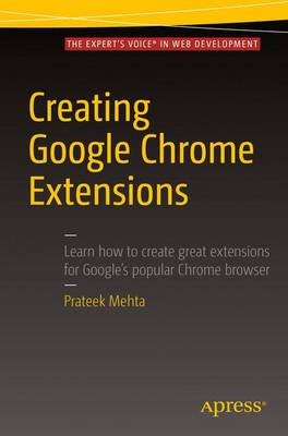 Creating Google Chrome Extensions 1st ed.