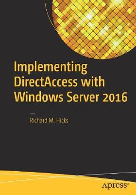 Implementing DirectAccess with Windows Server 2016 1st ed.