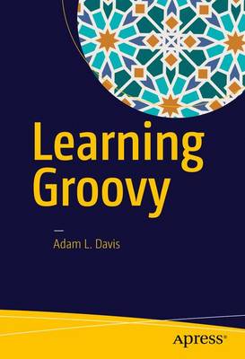 Learning Groovy 1st ed.