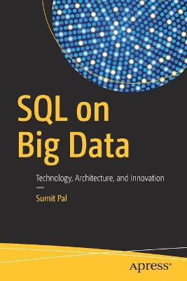 SQL on Big Data: Technology, Architecture, and Innovation 1st ed.