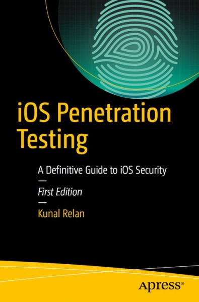 iOS Penetration Testing: A Definitive Guide to iOS Security