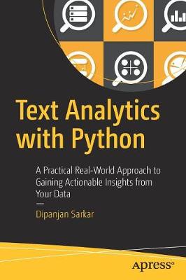 Text Analytics with Python: A Practical Real-World Approach to Gaining Actionable Insights from your Data 1st ed.
