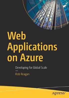 Web Applications on Azure: Developing for Global Scale 1st ed.