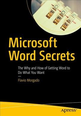 Microsoft Word Secrets: The Why and How of Getting Word to Do What You Want 1st ed.