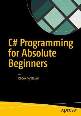 C# Programming for Absolute Beginners 1st ed.